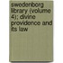 Swedenborg Library (Volume 4); Divine Providence and Its Law