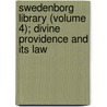 Swedenborg Library (Volume 4); Divine Providence and Its Law door Emanuel Swedenborg