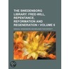 Swedenborg Library (Volume 6); Free-Will, Repentance, Reform door Emanuel Swedenborg