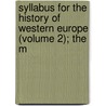 Syllabus for the History of Western Europe (Volume 2); The M door Norman Maclaren Trenholme