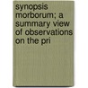 Synopsis Morborum; A Summary View of Observations on the Pri door Robert Robertson