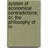 System of Economical Contradictions; Or, the Philosophy of M