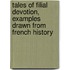 Tales Of Filial Devotion, Examples Drawn From French History