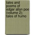 Tales and Poems of Edgar Allan Poe (Volume 2); Tales of Humo