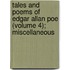 Tales and Poems of Edgar Allan Poe (Volume 4); Miscellaneous