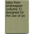 Tales from Shakespear (Volume 1); Designed for the Use of Yo