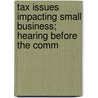 Tax Issues Impacting Small Business; Hearing Before the Comm door United States Congress Business
