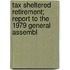 Tax Sheltered Retirement; Report to the 1979 General Assembl