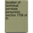 Taxation of Technical Services Personnel; Section 1706 of th