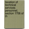Taxation of Technical Services Personnel; Section 1706 of th door United States Dept of the Treasury