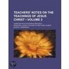 Teachers' Notes on the Teachings of Jesus Christ (Volume 2); door Episcopal Church Diocese Commission