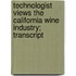 Technologist Views the California Wine Industry; Transcript