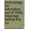 Technology for Education Act of 1993; Hearings Before the Co by United States Congress Resources