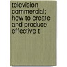 Television Commercial; How to Create and Produce Effective T door Harry Wayne McMahan