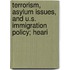 Terrorism, Asylum Issues, and U.S. Immigration Policy; Heari