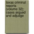 Texas Criminal Reports (Volume 32); Cases Argued and Adjudge