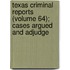 Texas Criminal Reports (Volume 64); Cases Argued and Adjudge