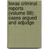 Texas Criminal Reports (Volume 68); Cases Argued and Adjudge