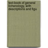 Text-Book of General Lichenology, with Descriptions and Figu door Albert Schneider