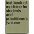 Text-Book of Medicine for Students and Practitioners (Volume