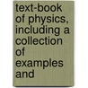 Text-Book of Physics, Including a Collection of Examples and door William Watson