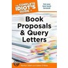 The Complete Idiot's Guide to Book Proposals & Query Letters by Marilyn Allen