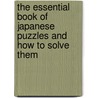 The Essential Book of Japanese Puzzles And How to Solve Them door Gareth Moore