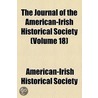 The Journal Of The American-Irish Historical Society (V. 18) by Thomas Hamilton Murray