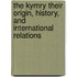 The Kymry Their Origin, History, and International Relations