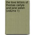 The Love Letters Of Thomas Carlyle And Jane Welsh (Volume 1)