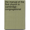 The Manual of the First Church in Cambridge - Congregational door Anon