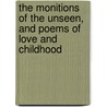 The Monitions Of The Unseen, And Poems Of Love And Childhood by Jean Ingelow