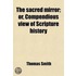 The Sacred Mirror; Or, Compendious View Of Scripture History