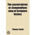 The Sacred Mirror; Or, Compendious View Of Scripture History