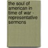 The Soul Of American In Time Of War - Representative Sermons