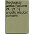 Theological Works (volume 24); Pt. 1] Angelic Wisdom Concern