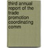 Third Annual Report of the Trade Promotion Coordinating Comm