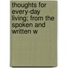 Thoughts for Every-Day Living; From the Spoken and Written W by Maltbie D. Babcock
