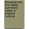 Thousand and One Nights, Commonly Called, in England (Volume door General Books