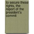 To Secure These Rights, the Report of the President's Commit