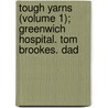 Tough Yarns (Volume 1); Greenwich Hospital. Tom Brookes. Dad door Old Sailor