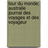 Tour Du Monde; Australie Journal Des Voyages Et Des Voyageur by Livres G.N. Raux
