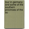 Tour in Germany and Some of the Southern Provinces of the Au door Lord John Russell