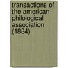 Transactions Of The American Philological Association (1884) door American Philological Association