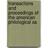 Transactions and Proceedings of the American Philological As