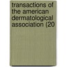 Transactions of the American Dermatological Association (20 by American Dermatological Association