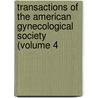 Transactions of the American Gynecological Society (Volume 4 door American Gynecological Society