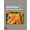 Transactions of the American Hospital Association (Volume 14 door American Hospital Association