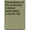 Transactions of the American Medical Association (Volume 28) door American Medical Association