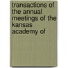 Transactions of the Annual Meetings of the Kansas Academy of door Kansas Academy Science